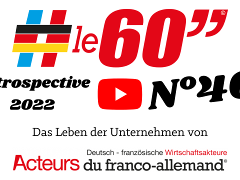 Le 60'' N°46 : Retrospective 2022 de l'actualité B2B franco-allemande